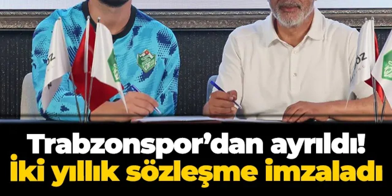 Trabzonspor’dan ayrıldı! İki yıllık sözleşme imzaladı