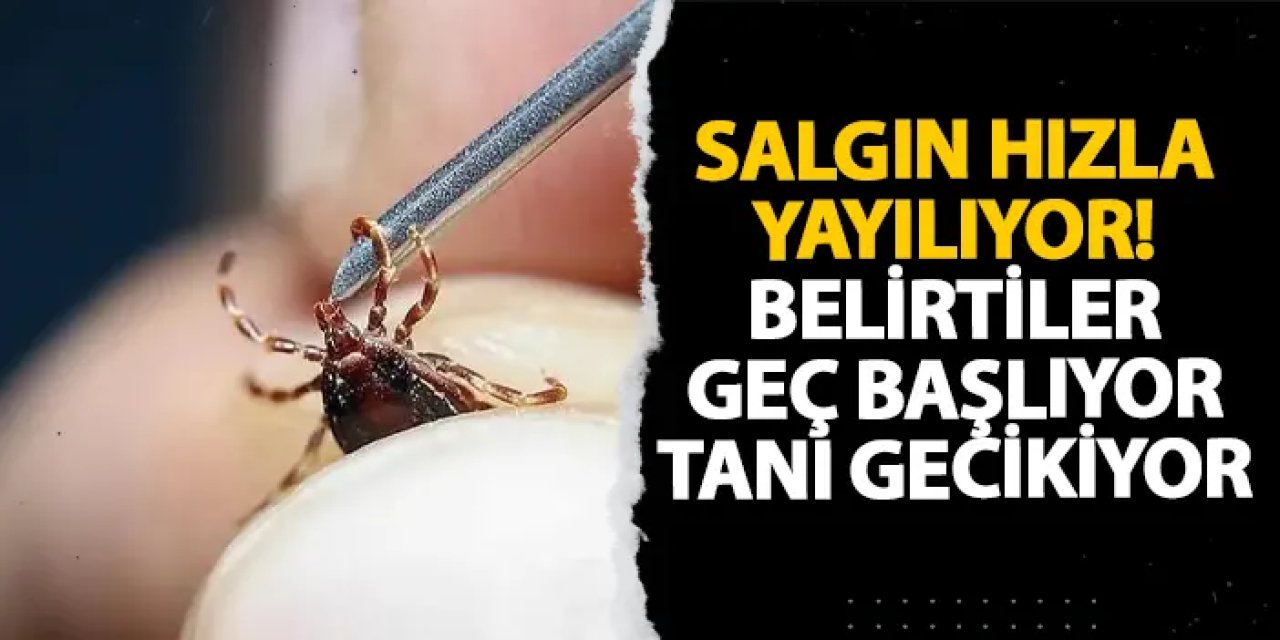 Salgın hızla yayılıyor! Belirtiler geç başlıyor, tanı gecikiyor