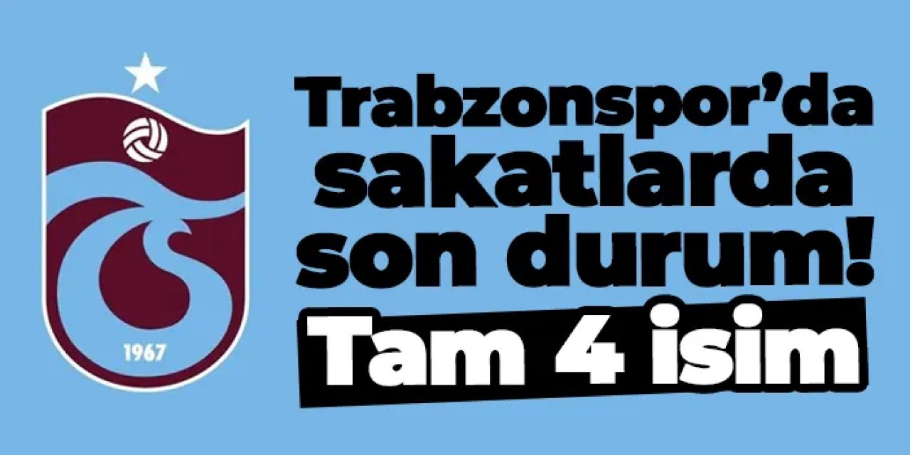 Trabzonspor’da Kocaelispor maçı öncesi sakatlarda son durum! Tam 4 isim...