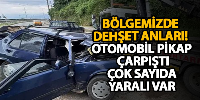 Bölgemizde dehşet anları! Otomobil pikap çarpıştı çok sayıda yaralı var