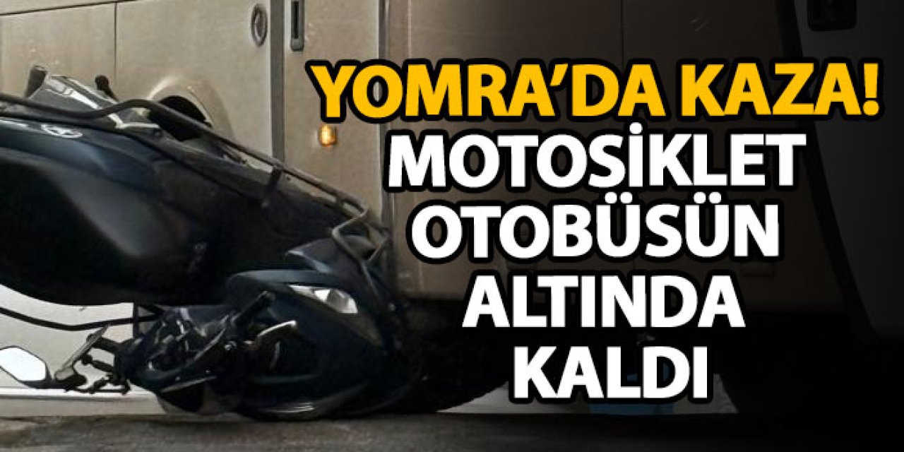 Yomra’da kaza! Motosiklet otobüsün altında kaldı