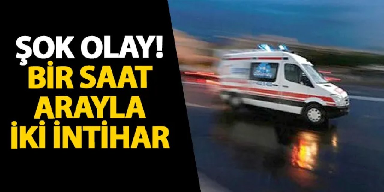 İstanbul’da şok olay! Bir saat arayla iki intihar