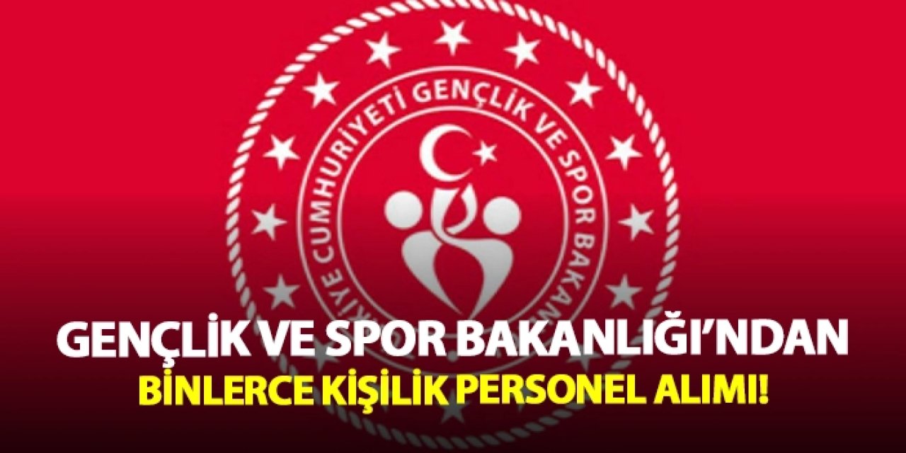Gençlik ve Spor Bakanlığı'na alım var mı? Gençlik ve Spor Bakanlığı alım yapacak mı? Başvuru tarihleri ne zaman?