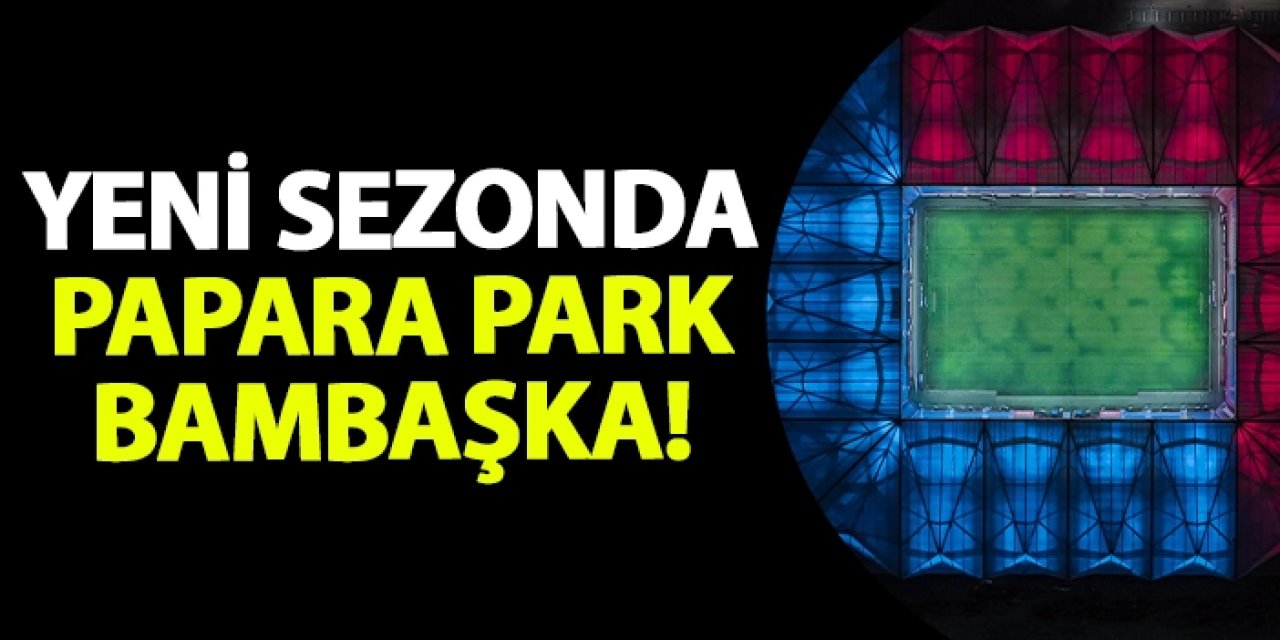 Yeni sezonda Papara Park bambaşka!