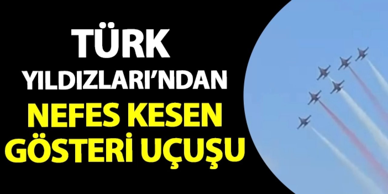 Türk Yıldızları'ndan nefes kesen gösteri uçuşu