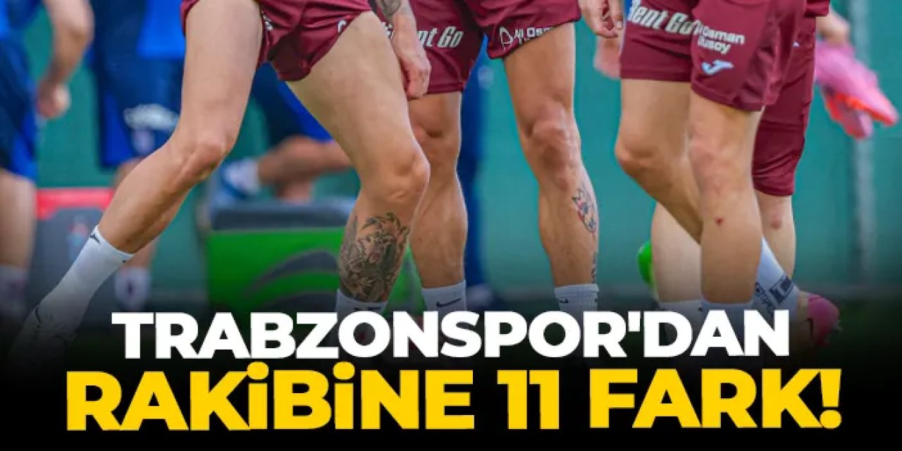 Trabzonspor'dan rakibine 11 fark!