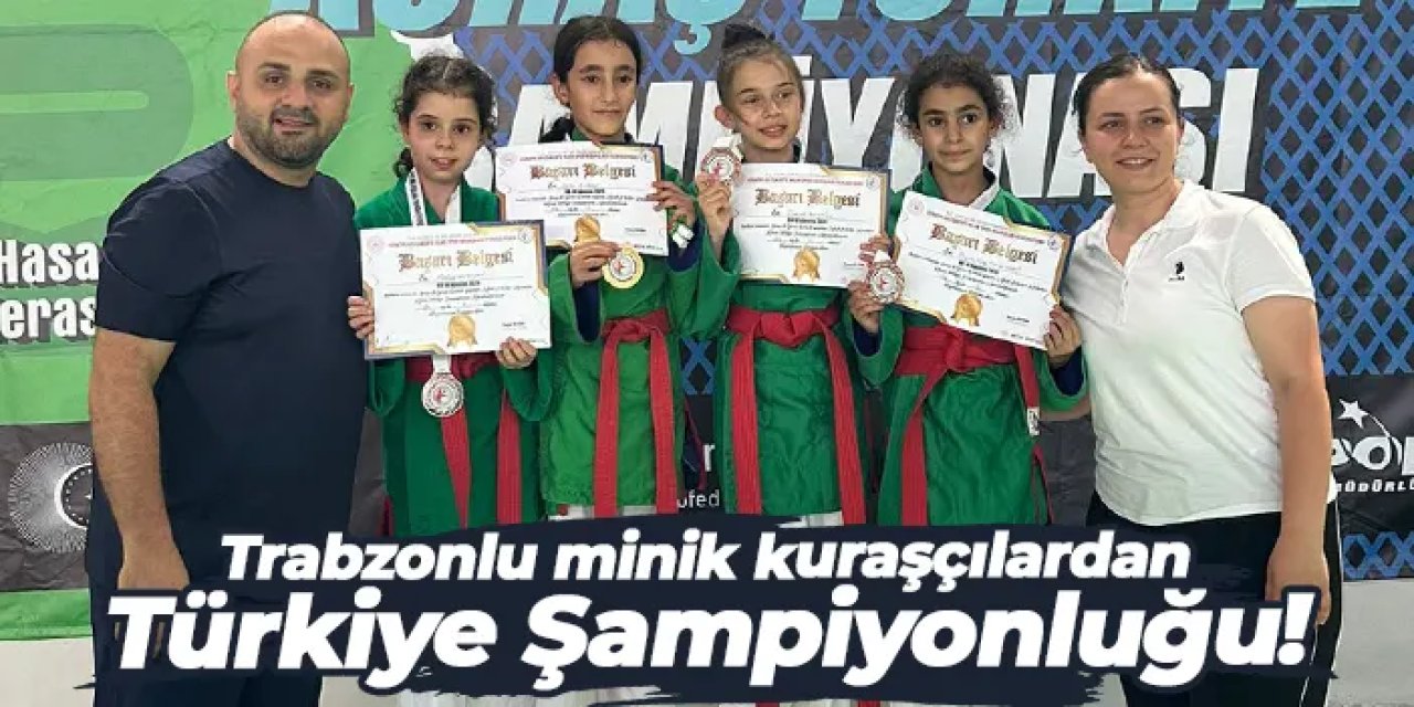 Trabzonlu minik kuraşçılardan Türkiye Şampiyonluğu!
