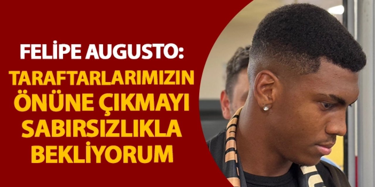 Felipe Augusto Kocaelispor maçı öncesi konuştu: "Taraftarlarımızın önüne çıkmayı sabırsızlıkla bekliyorum"