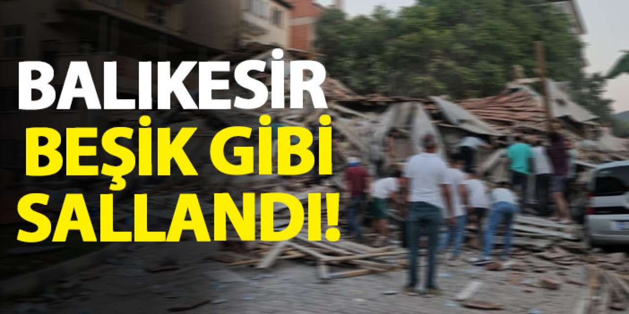 Balıkesir beşik gibi sallandı!