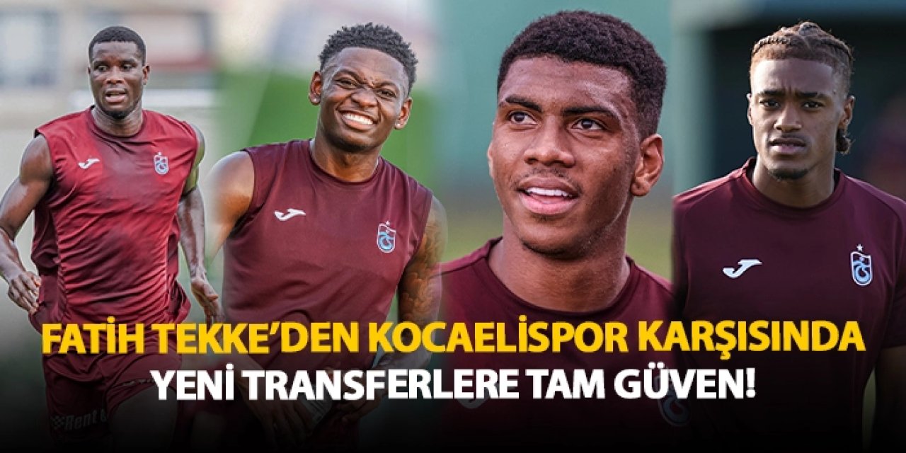 Fatih Tekke’den Kocaelispor karşısında yeni transferlere tam güven!