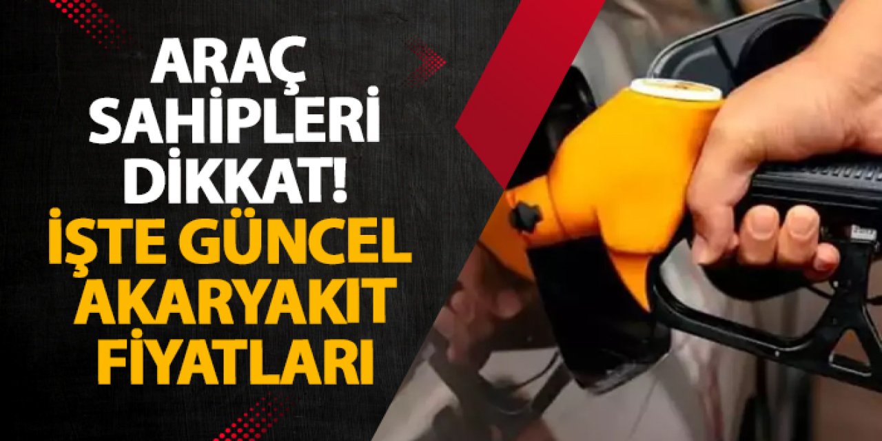 Benzin ve motorine zam ya da indirim var mı? Mazot ve benzin fiyatları ne kadar? Akaryakıt fiyatları 15 Ağustos 2025