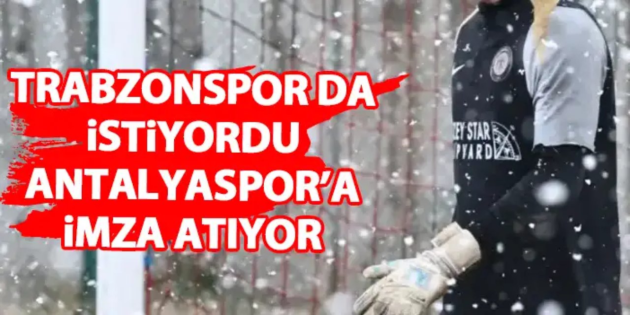 Trabzonspor'da istiyordu! Antalyaspor'a imza atıyor