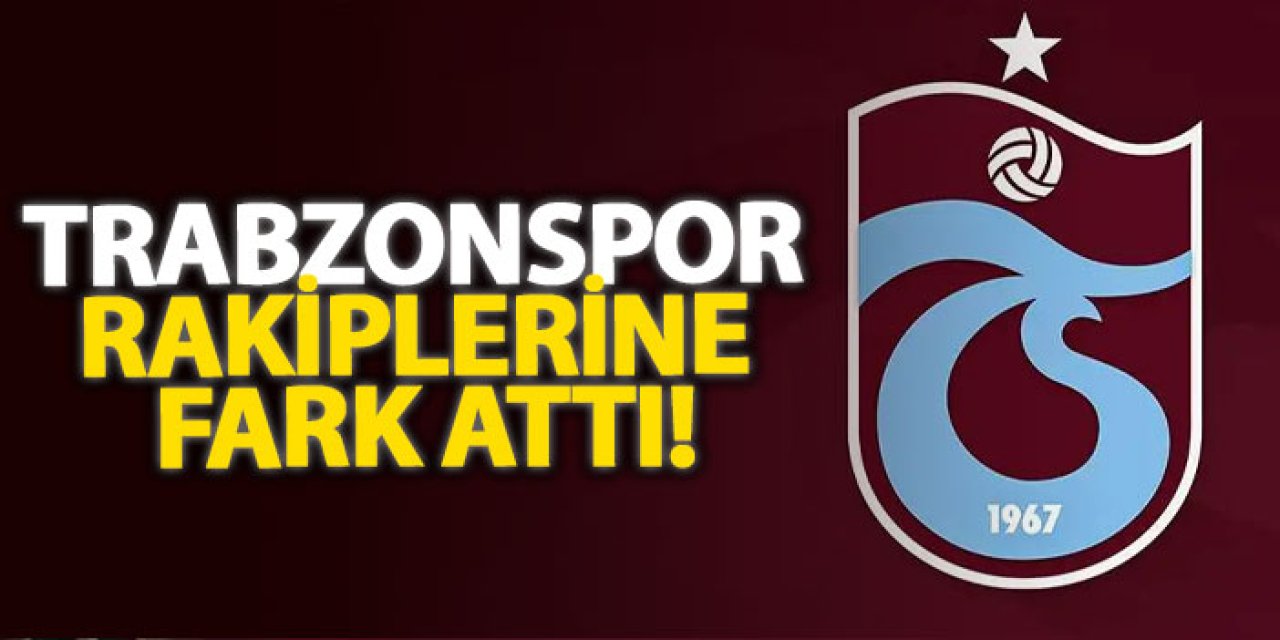 Trabzonspor rakiplerine fark attı!