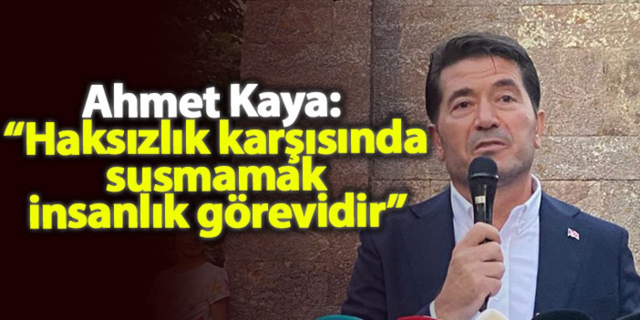 Ahmet Kaya: “Haksızlık karşısında susmamak insanlık görevidir”