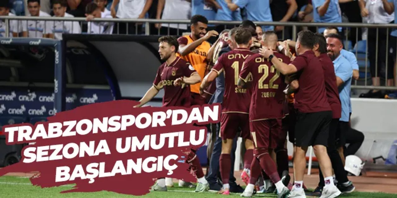 Trabzonspor’dan sezona umutlu başlangıç