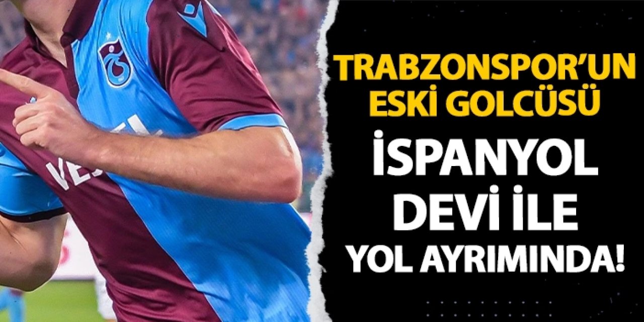 Trabzonspor'un eski golcüsü İspanyol devi ile yol ayrımında!