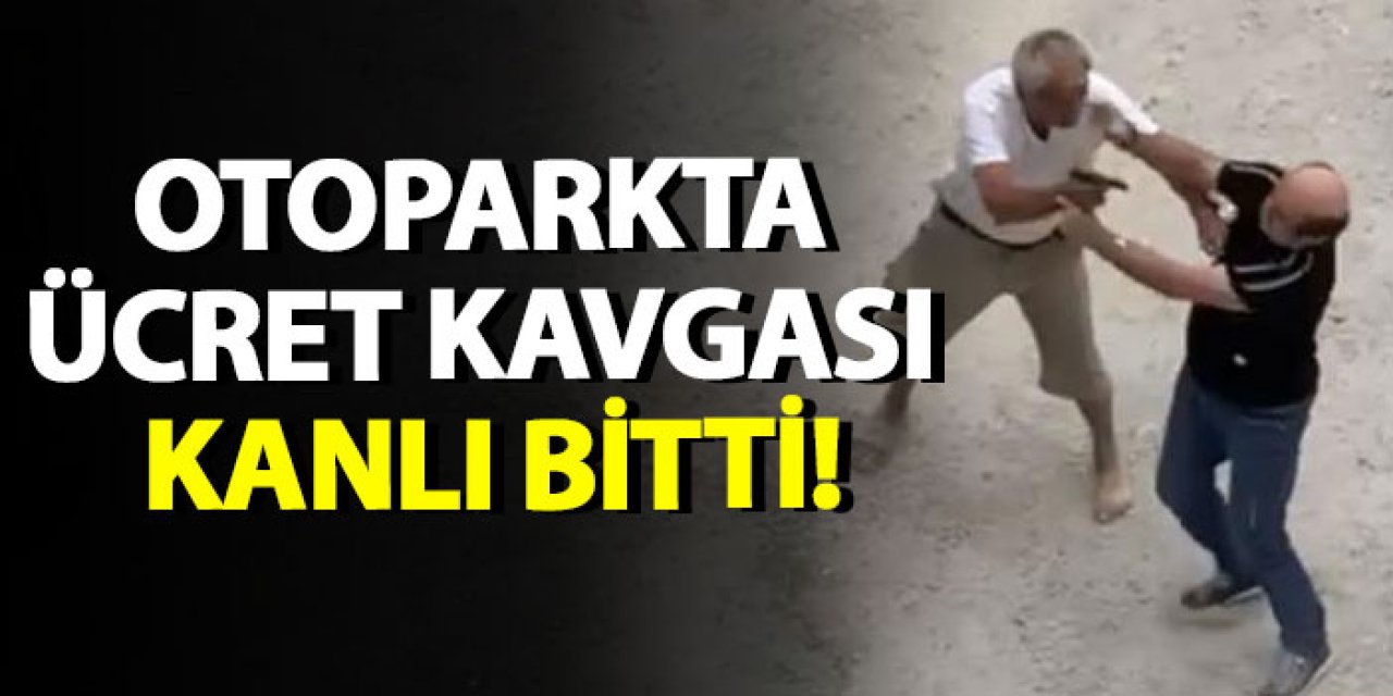 Otoparkta ücret kavgası kanlı bitti!