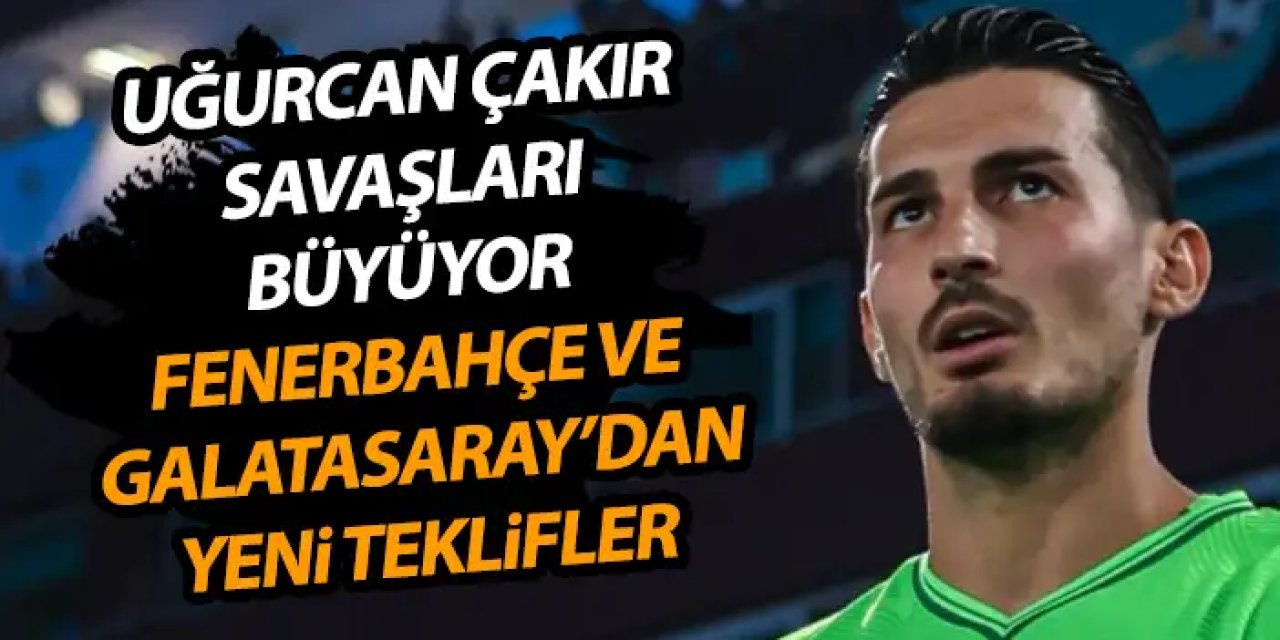 Uğurcan Çakır savaşları büyüyor! Galatasaray ve Fenerbahçe durmuyor