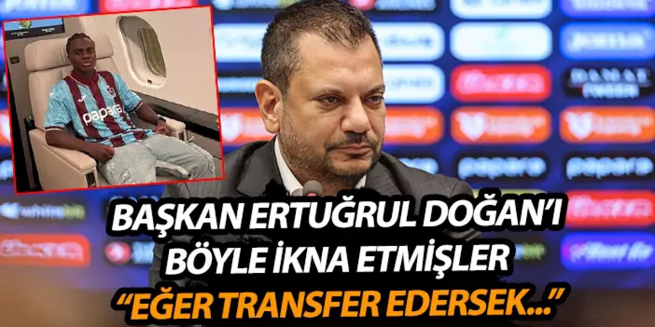 Trabzonspor’un Oulai transferinde ilginç detay! Başkan Doğan böyle ikna edilmiş