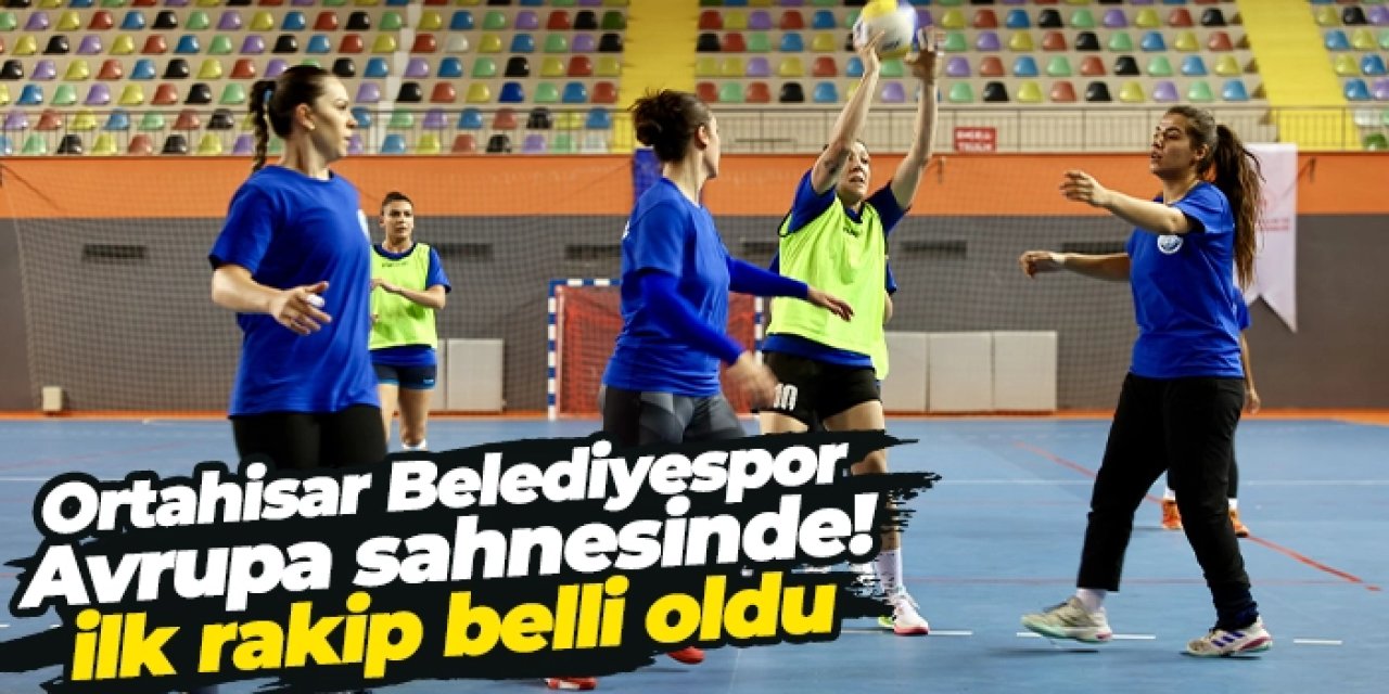 Ortahisar Belediyespor Avrupa sahnesinde! İlk rakip Polonya temsilcisi