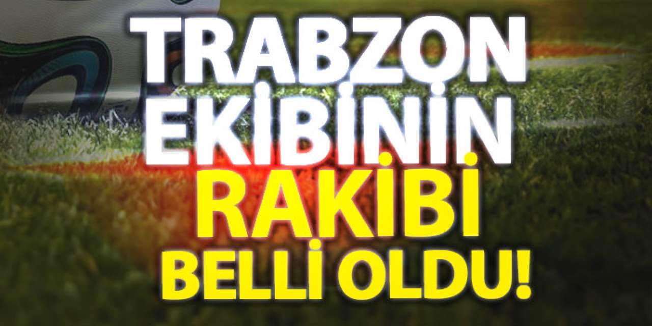 1461 Trabzon FK’nın Türkiye Kupası’ndaki Rakibi Belli Oldu