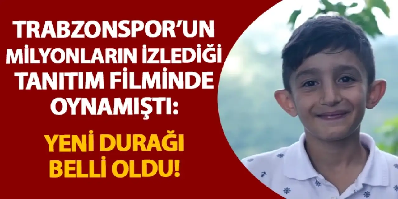 Küçük yaşında Trabzonspor'un milyonlar izlenen reklam filminde oynamıştı: Kariyerinde yeni bir sayfa açtı!