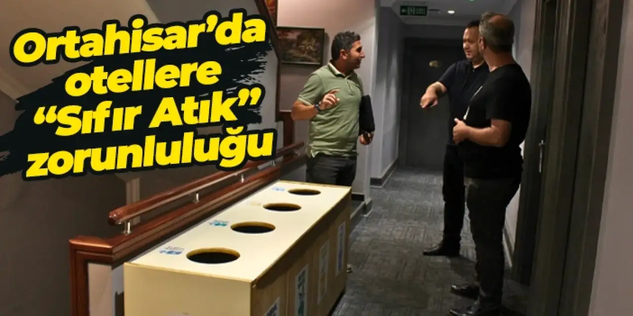 Ortahisar’da otellere “Sıfır Atık” zorunluluğu