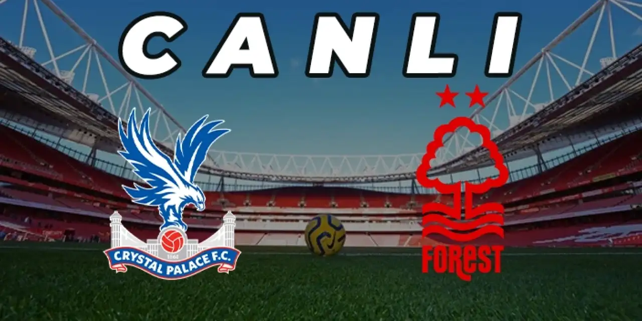 Crystal Palace, sahasında Nottingham Forest ile karşı karşıya gelecek.