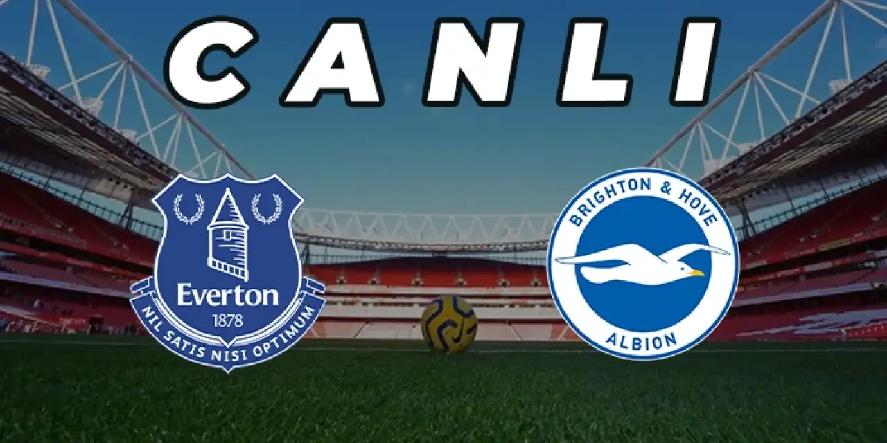 Everton ile Brighton karşı karşıya gelecek.24.08.2028