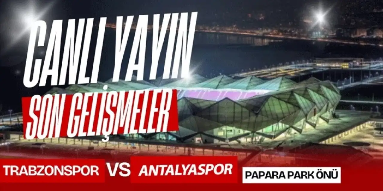 Trabzonspor - Antalyaspor maçı sonrası Papara Park / CANLI YAYIN