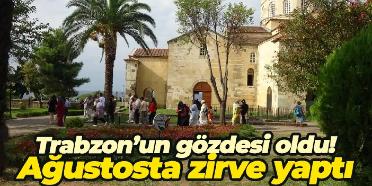 Trabzon Ayasofya Camii’nde turist yoğunluğu! Ağustosta ilgi zirve yaptı