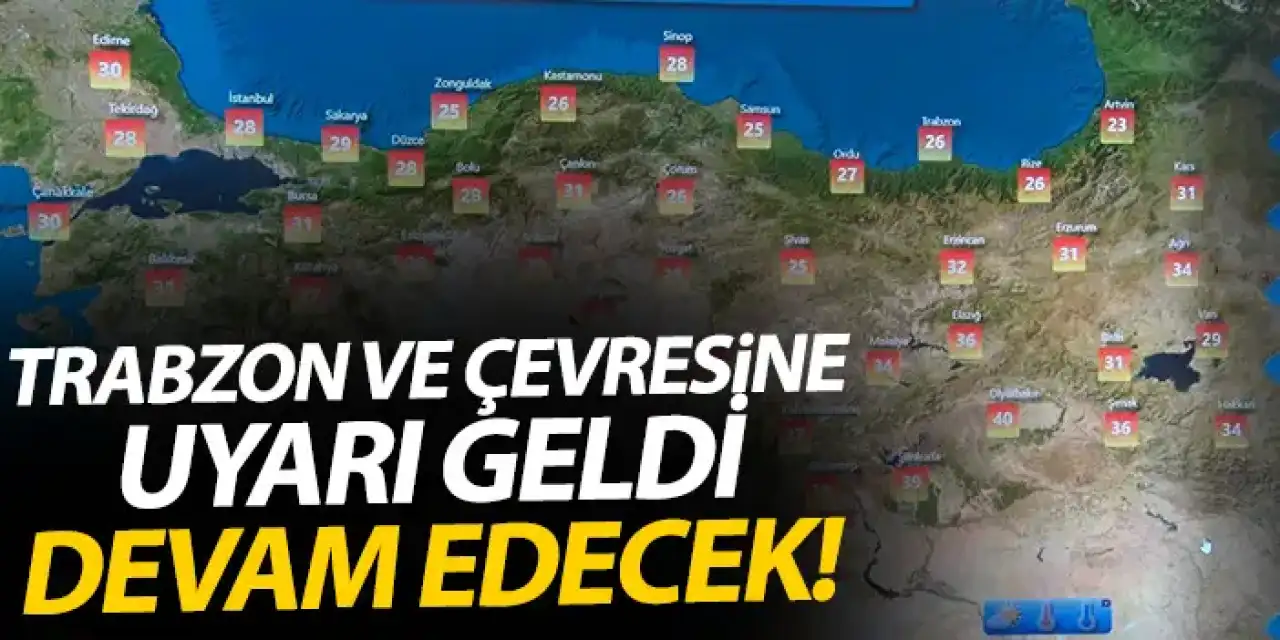 Trabzon ve çevresine uyarı! Yağışlar devam ediyor