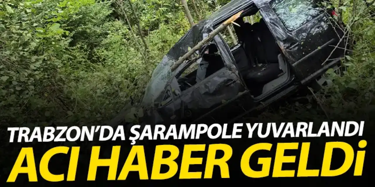 Trabzon'da araç şarampole yuvarlandı! Acı haber geldi