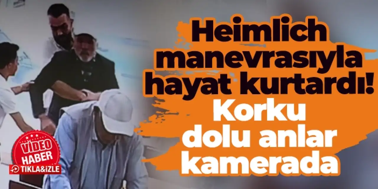 Heimlich manevrasıyla hayat kurtardı! Korku dolu anlar kamerada