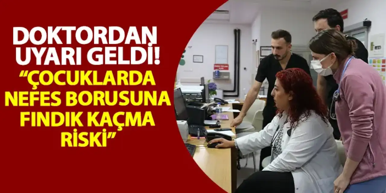 Doktordan kritik açıklama: "Akciğere kaçan cisimler birçok tıbbi soruna yol açabiliyor"