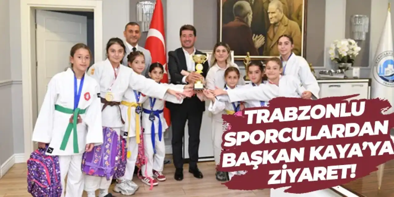 Trabzonlu sporculardan Başkan Kaya’ya ziyaret!
