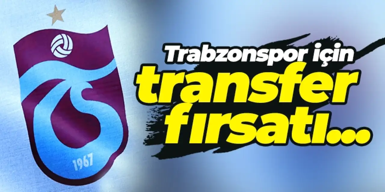 Trabzonspor için transfer fırsatı... Gözler eylül ayında!