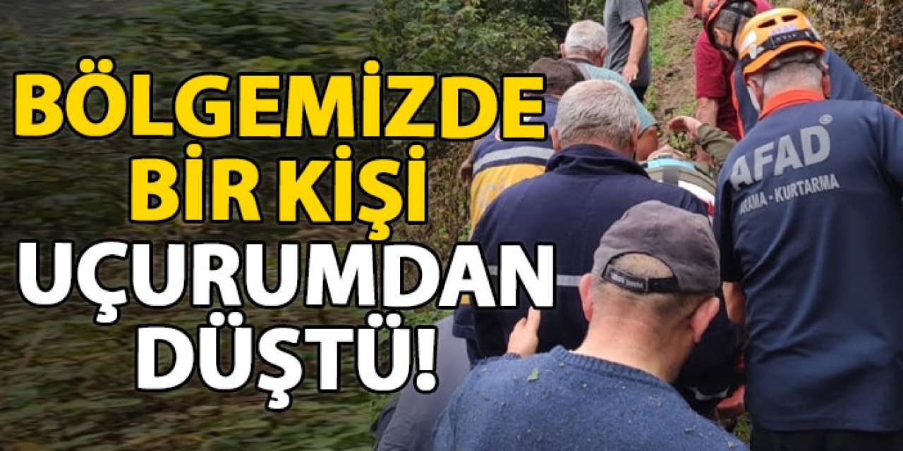 Bölgemizde bir kişi uçurumdan düştü!