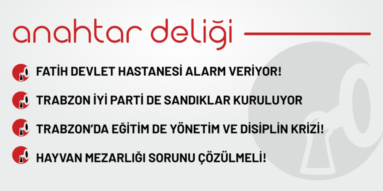 Anahtar Deliği 28.08.2025 - Fatih Devlet Hastanesi Alarm Veriyor