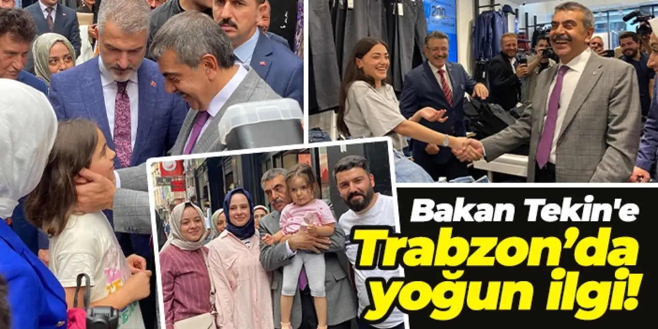Milli Eğitim Bakanı Yusuf Tekin Trabzon’da!