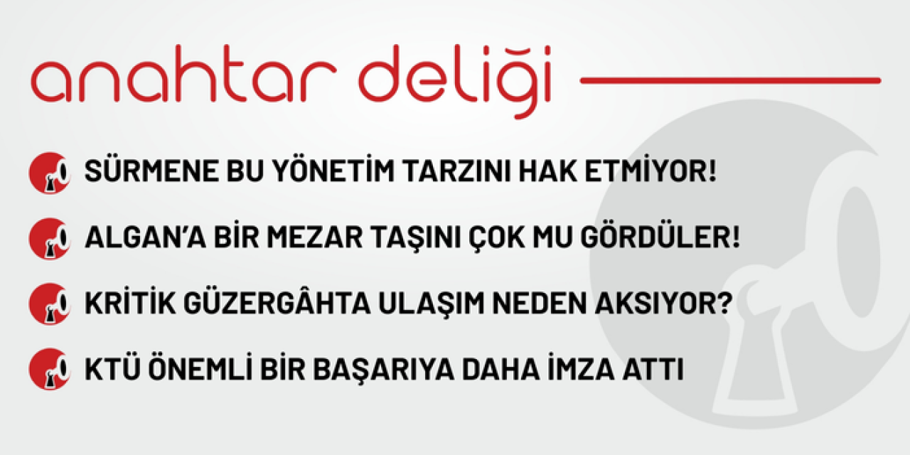 Anahtar Deliği 29.08.2025 - Sürmene bunu hak etmiyor