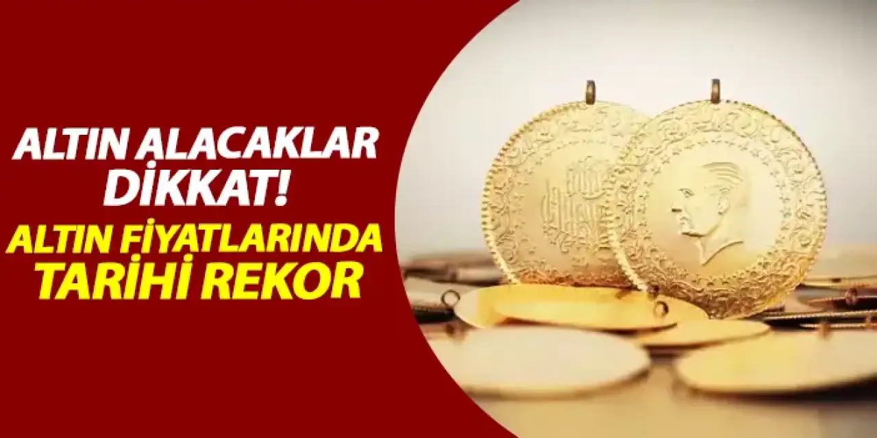 Altın Fiyatlarında Yeni Rekor! Gram, Çeyrek, Yarım ve Cumhuriyet Altını Ne Kadar Oldu?