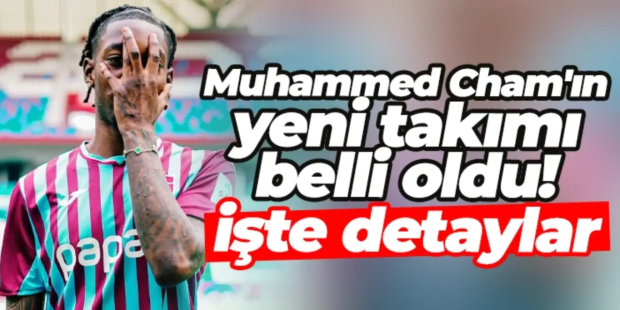 Muhammed Cham’ın yeni takımı belli oldu! İşte detaylar