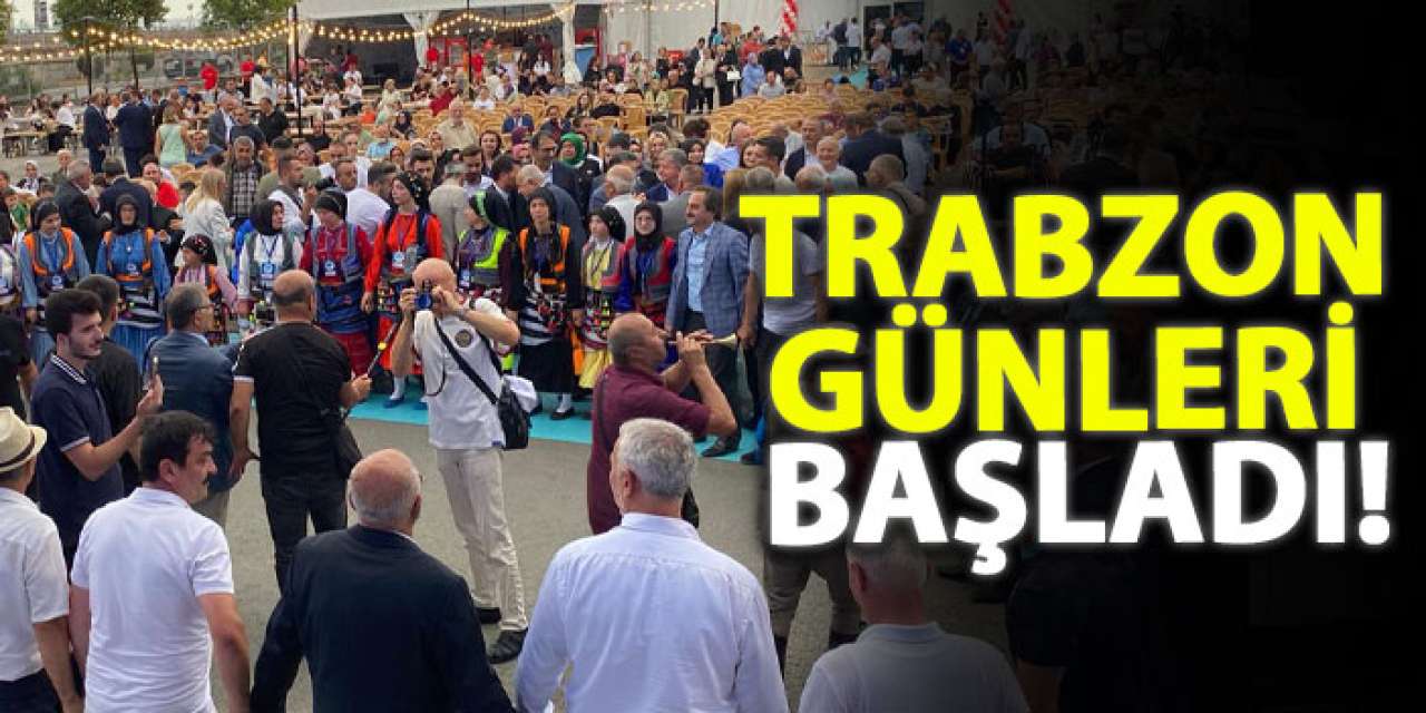 Trabzon günleri başladı!
