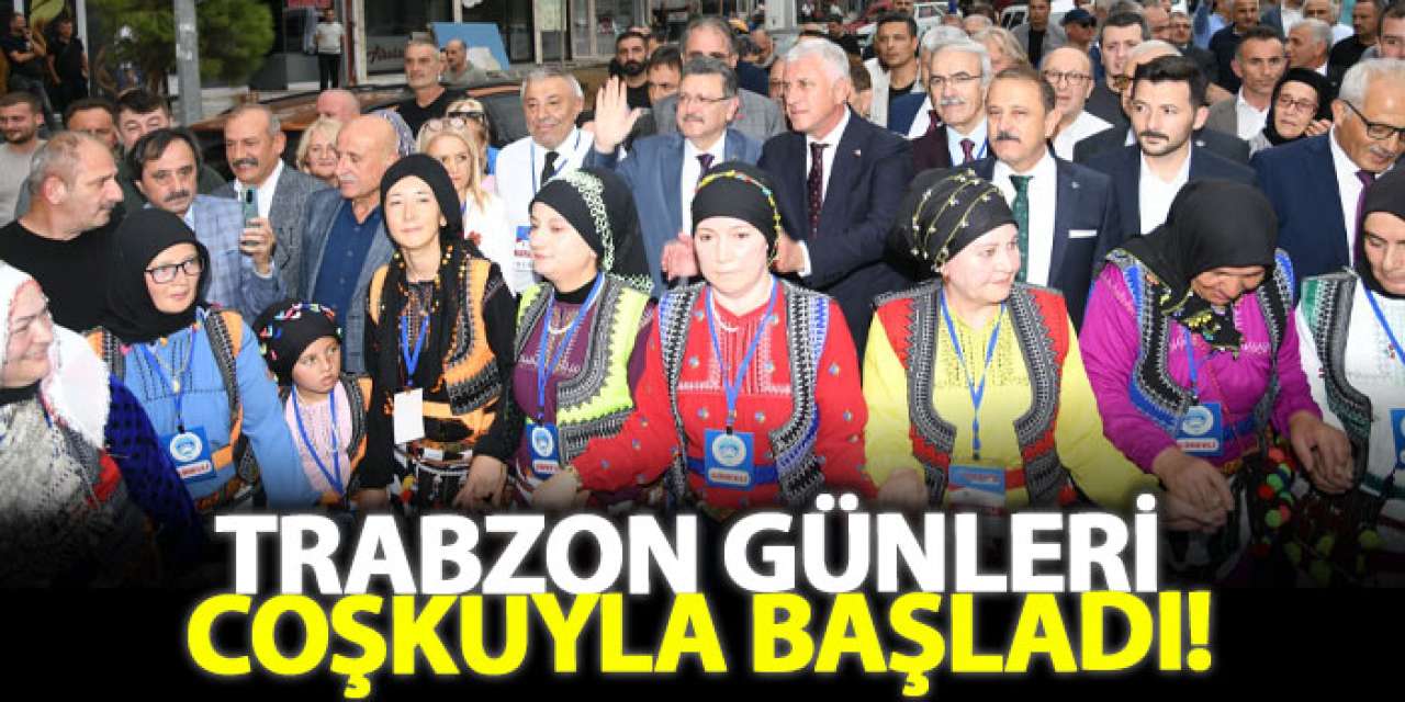 Trabzon günleri coşkuyla başladı!