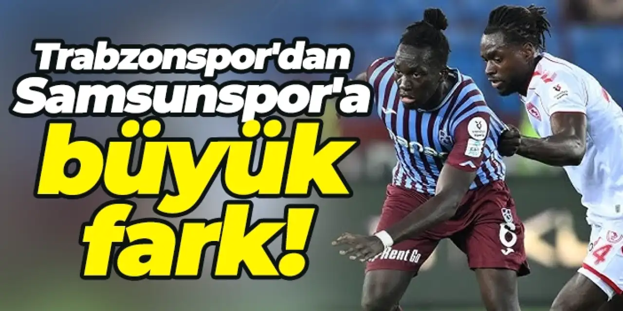 Trabzonspor'dan Samsunspor'a büyük fark!