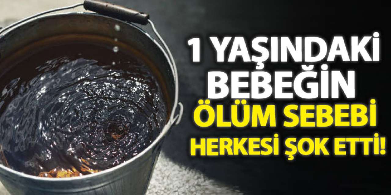 1 yaşındaki bebeğin ölüm sebebi herkesi şok etti!