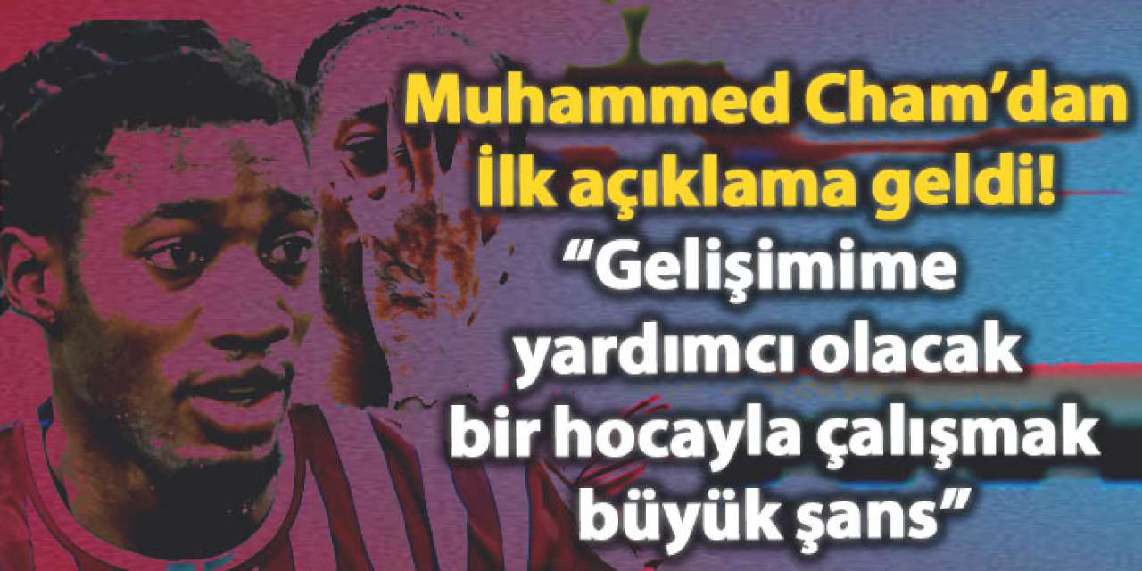 Muhammed Cham’dan İlk açıklama geldi! “Gelişimime yardımcı olacak bir hocayla çalışmak büyük şans”