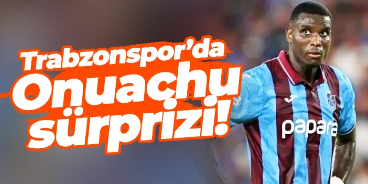 Trabzonspor'da Paul Onuachu sürprizi!