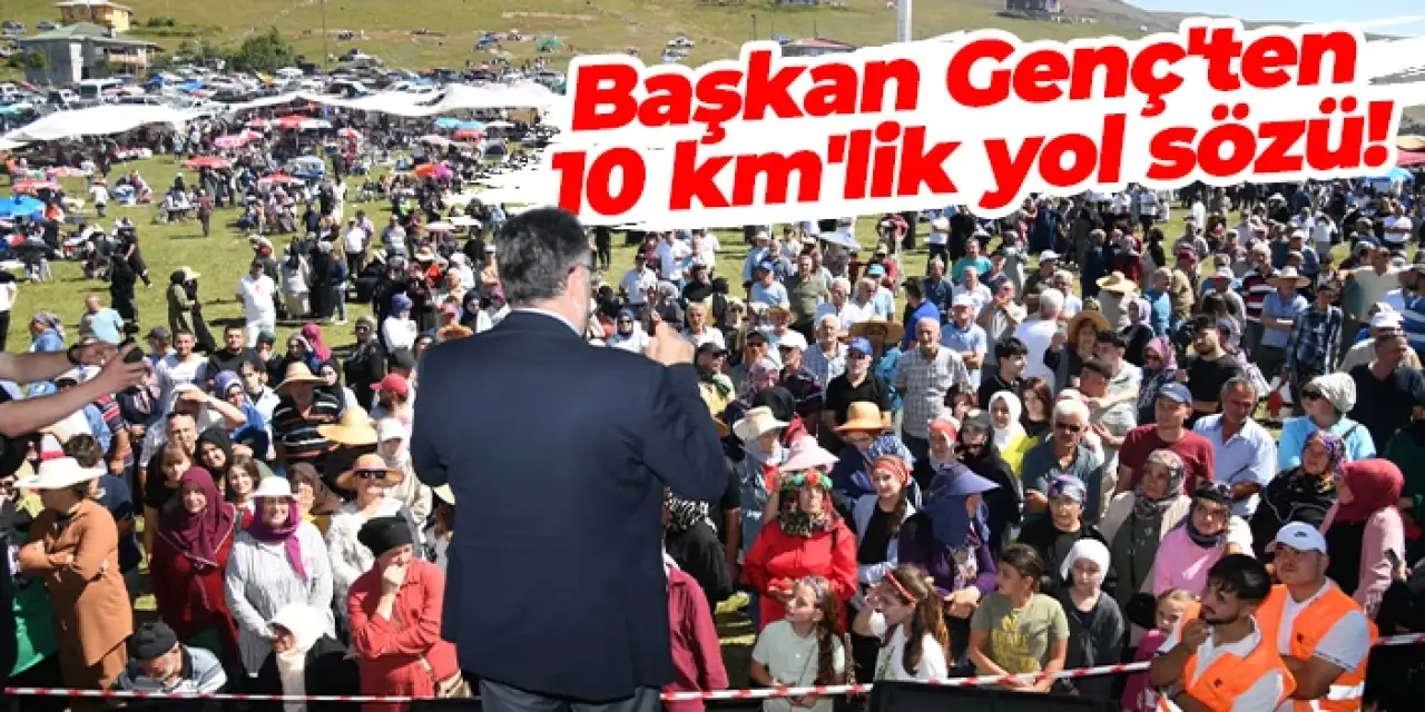 Başkan Genç: “Şenliğe seneye beton yoldan geleceğiz”